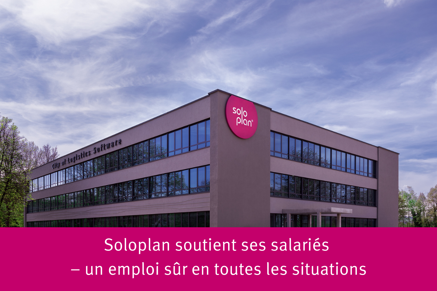 Soloplan soutient ses salariés – un emploi sûr en toutes les situations